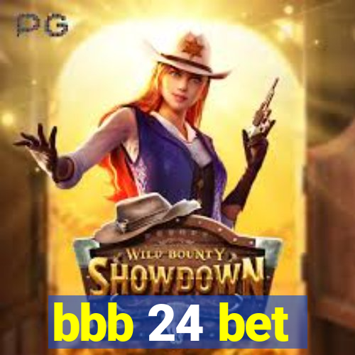 bbb 24 bet